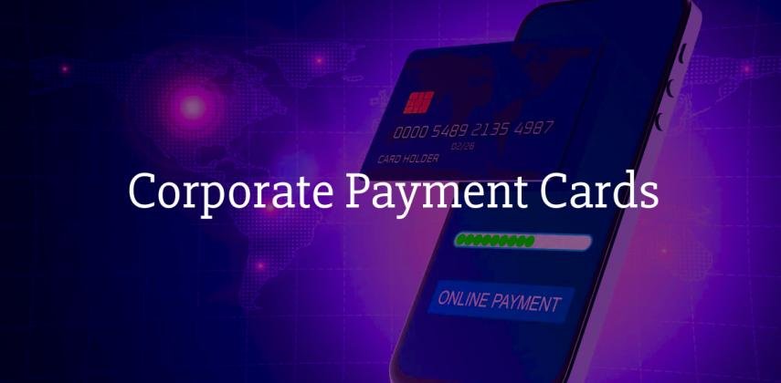 Corporate Payment Cards: Smart Spending Solutions for Businesses