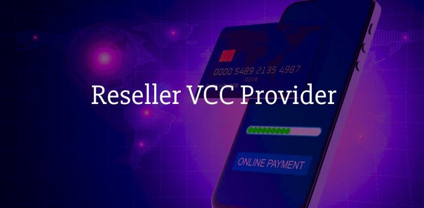 Reseller VCC Provider: Virtual Credit Cards for Your Business