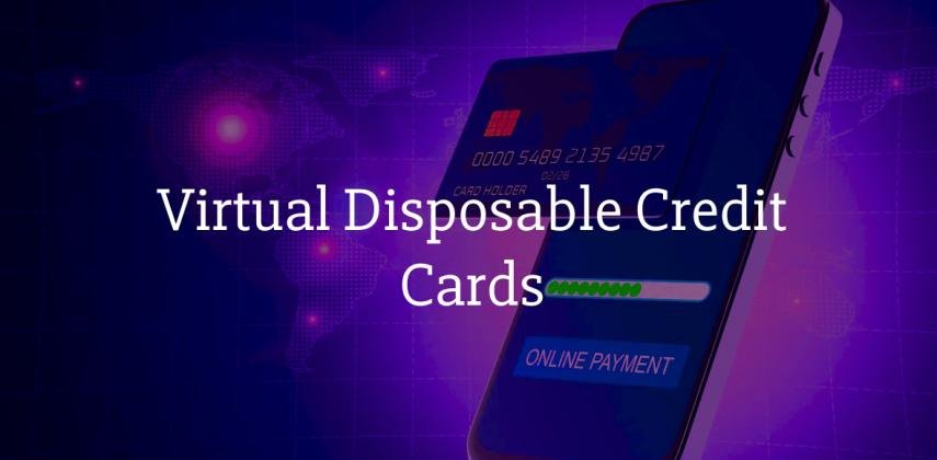 Virtual Disposable Credit Cards: Shop Online Anonymously Without Risk