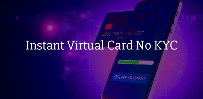 Instant Virtual Card No KYC Required: Pay Anywhere Online