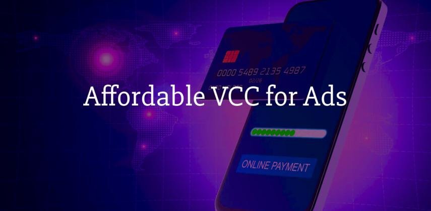 Affordable VCC for Ads: Verified Virtual Cards for Online Advertising