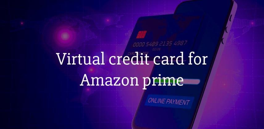 Buy Virtual credit card for Amazon prime payment card