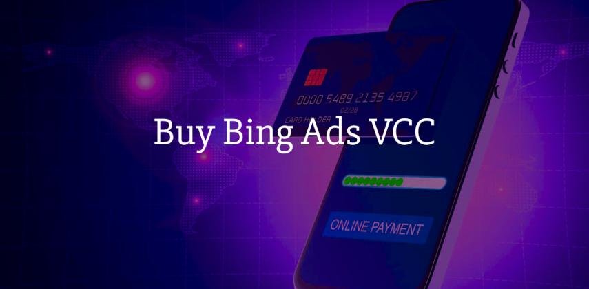 Buy Bing Ads VCC: Instant Virtual Credit Card for Microsoft Advertising