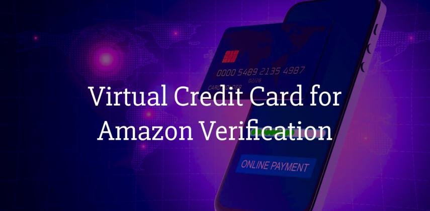Buy Virtual Credit Card for Amazon Verification: Cheap, Reliable