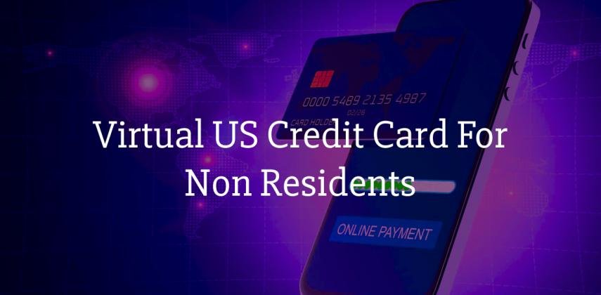 Virtual US Credit Card For Non Residents: Pay Usd Online