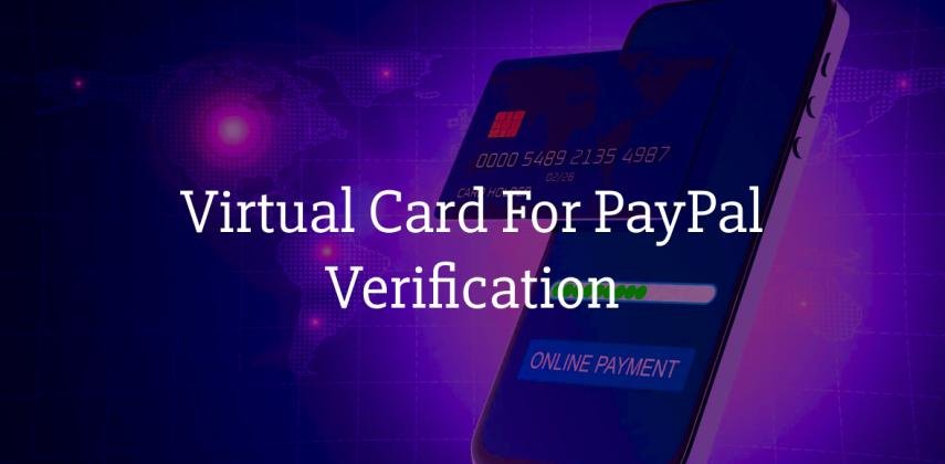 Virtual Card For PayPal Verification: Cheap VCC With Instant Delivery