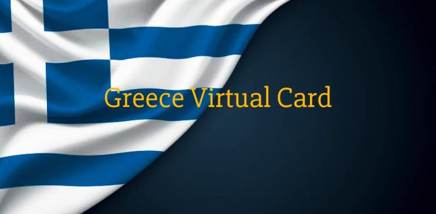Greece Virtual Card for Locals & Foreigners: Without A Local Bank
