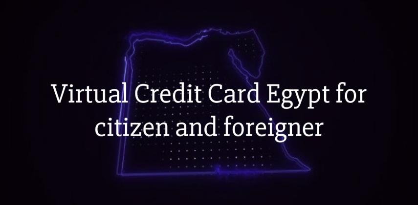 Virtual Credit Card Egypt for Citizen and Foreigner: Pay Online in Minutes